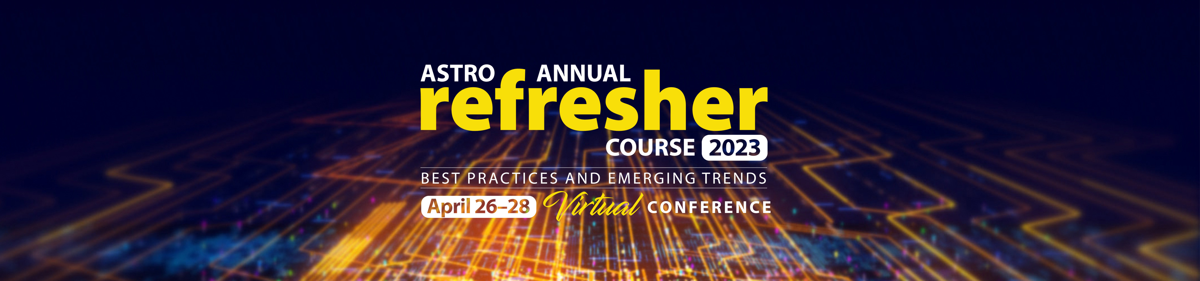Registration 2023 ASTRO Annual Refresher Course American Society